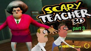 Scary Teacher 3D Prank Gameplay Part 3 Guptaji Or Misraji 