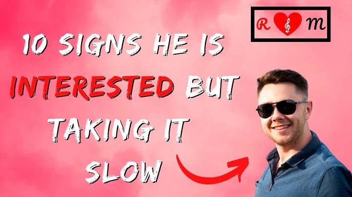 10 Signs He Is Interested But Taking It Slow | DOES HE LIKE ME? #lover