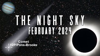 The Night Sky | February 2024 | Total Solar Eclipse Countdown | Comet 12P/Pons-Brooks