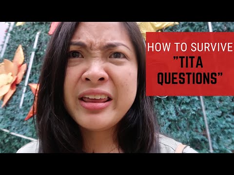 How to Survive the "Tita Questions"???