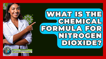What Is The Chemical Formula For Nitrogen Dioxide? - Earth Science Answers