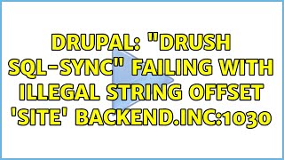 Drupal: drush sql-sync failing with Illegal string offset 'site' backend.inc:1030