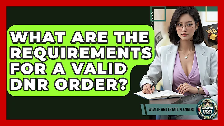 What Are The Requirements For A Valid DNR Order? - Wealth and Estate Planners