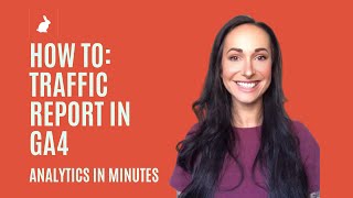 How to View a Traffic Report in GA4 Analytics in Minutes
