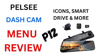 PELSEE P12 REAR VIEW MIRROR DASH CAM MENU REVIEW - ICONS  SMART DRIVE  ADAS BSD SCREEN ADJUSTMENTS
