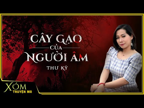 Video Truyện ma : Cây Gạo Của Người Âm | Oan Hồn Cổ - MC... - youtube