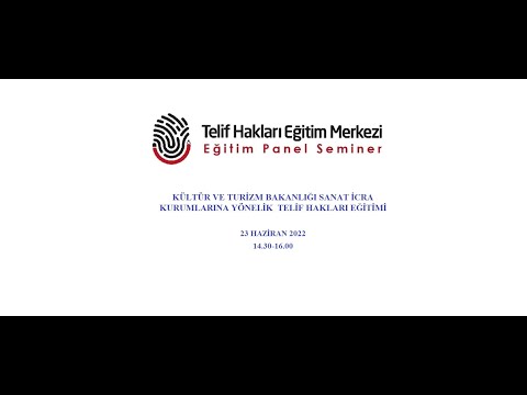 Kültür ve Turizm Bakanlığı Sanat İcra Kurumlarına Yönelik Telif Hakları Eğitimi  23 HAZİRAN 2022