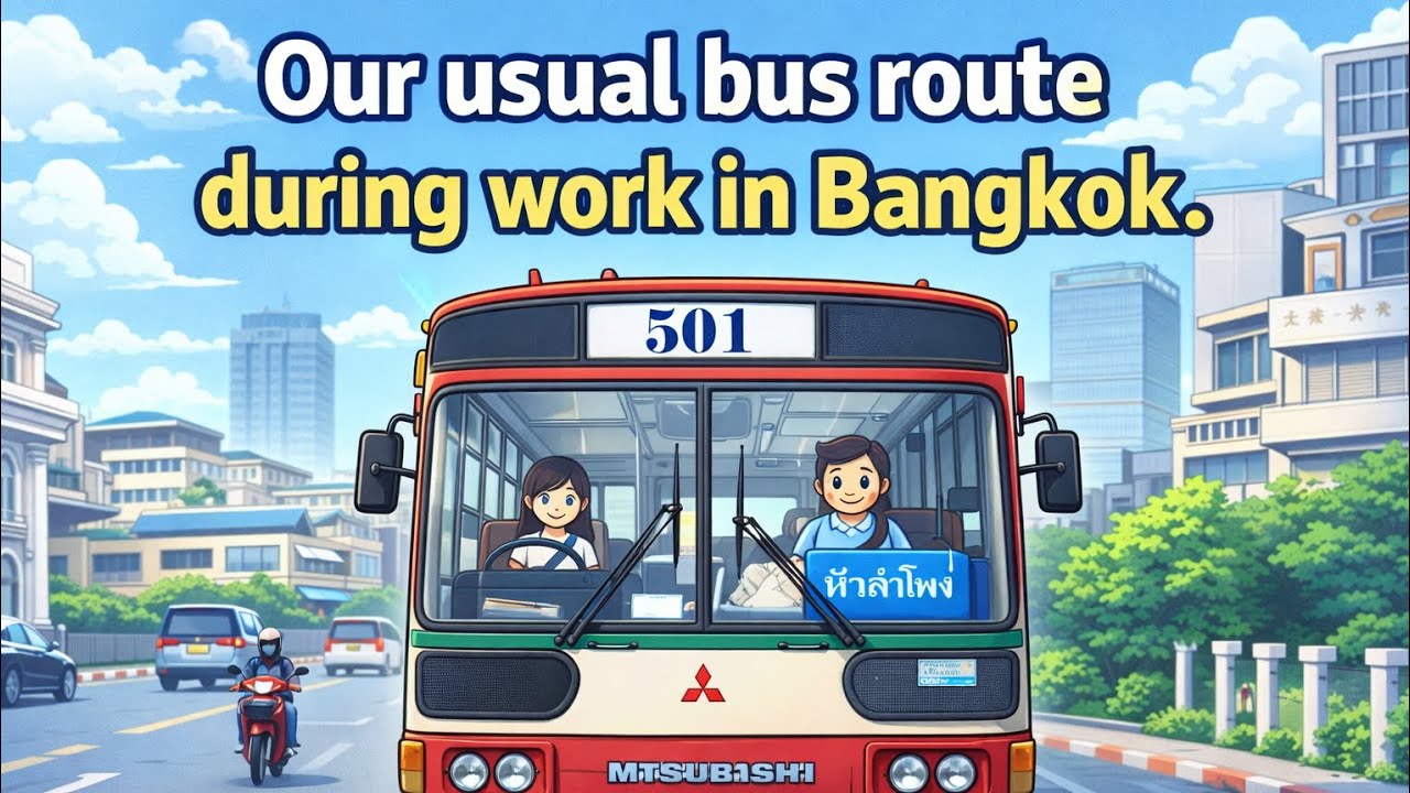 Our usual bus route during work in Bangkok. รถประจำของเรา 