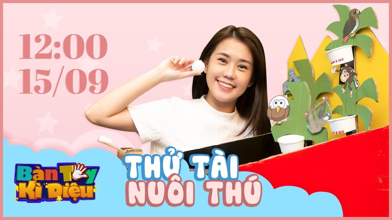 Trailer Bàn Tay Kỳ Diệu #14 – Hướng dẫn làm mô hình mini game bắn thú - Ngọc Thảo