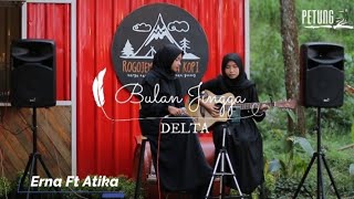 BULAN JINGGA - Delta Cover Erna Ft Atika | Petung Project