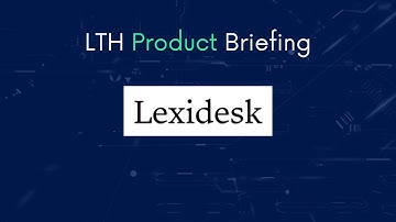 LTH Product Briefing - Lexidesk