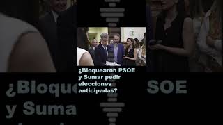 ❓⚖️ ¿Bloquearon PSOE y Sumar pedir elecciones anticipadas? #shorts