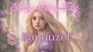 Rapunzel | Sleepy Fairy Tale | ASMR Soft Spoken | Rain Sounds