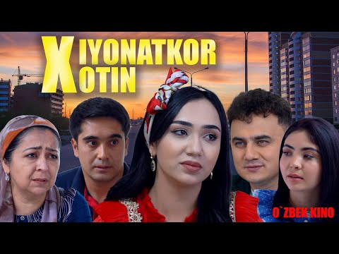 Xiyonatkor xotin (O`zbek kino) Хиёнаткор хотин