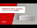 Freebox delta  installation du botier server en fibre