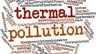 A short note on Thermal Pollution | (Thermal Pollution on Environment) Thermal Pollution Handwritten Notes