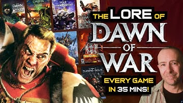 The LORE of DAWN OF WAR: Every Game in 35 Mins! | Warhammer Lore