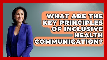 What Are the Key Principles of Inclusive Health Communication? - Your Accessible Health