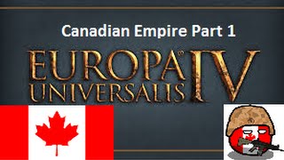Eu4 Extended Timeline Mod - Canadian Empire Part 1