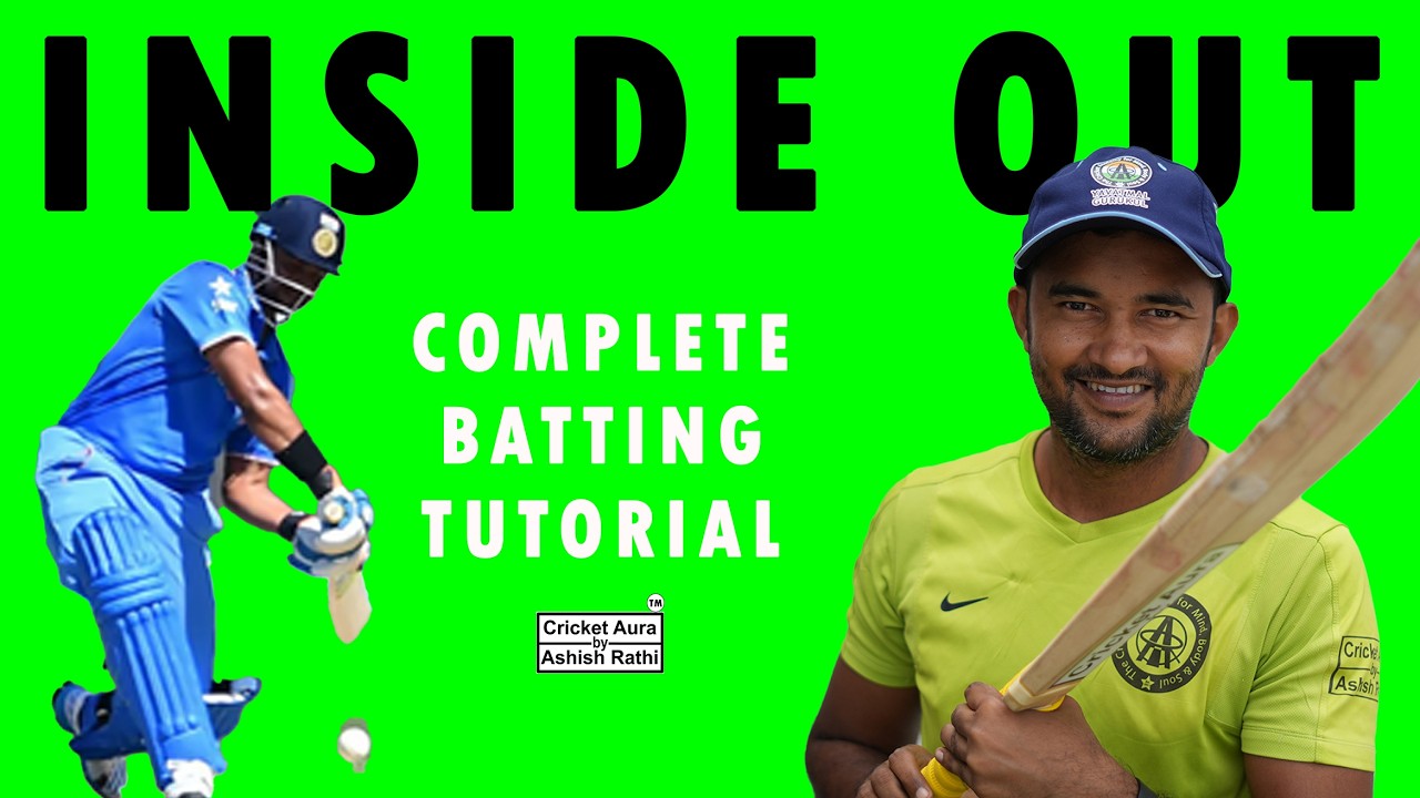 INSIDE OUT | COMPLETE BATTING TUTORIAL by cricketer Ashish Rathi