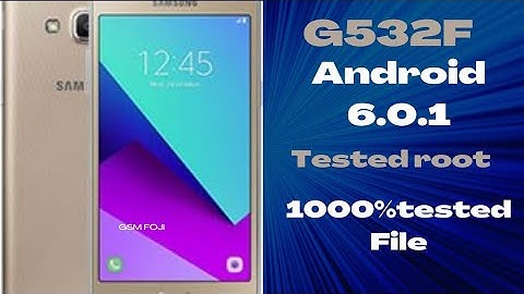 G532f android 6.0.1| root file|tested root file| GSM FOJI