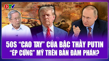 QUỐC TẾ NÓNG: Ông Putin đi nước cờ cao tay, 50s đủ khiến Mỹ - Ukraine “lép vế” trên bàn đàm phán