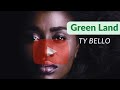 “Green Land” - TY Bello (Lyrics Video)