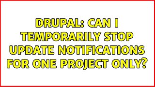 Drupal: Can I temporarily stop update notifications for one project only