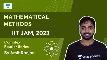 Complex Fourier Series | Mathematical Methods | Mathematics | IIT JAM 2023 | Amit Ranjan