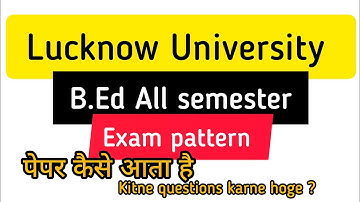 Lucknow University B.ed Exam pattern / kitne questions krne hoge / #bedexam #exampattern