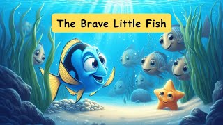 The Brave Little Fish #Storytelling #storyforkids #storyforkidsinenglish #fishstory #kidsfun #fish