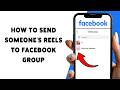 How To Send Someone's Reels To Facebook Group | Share Reels In Facebook Groups 2026