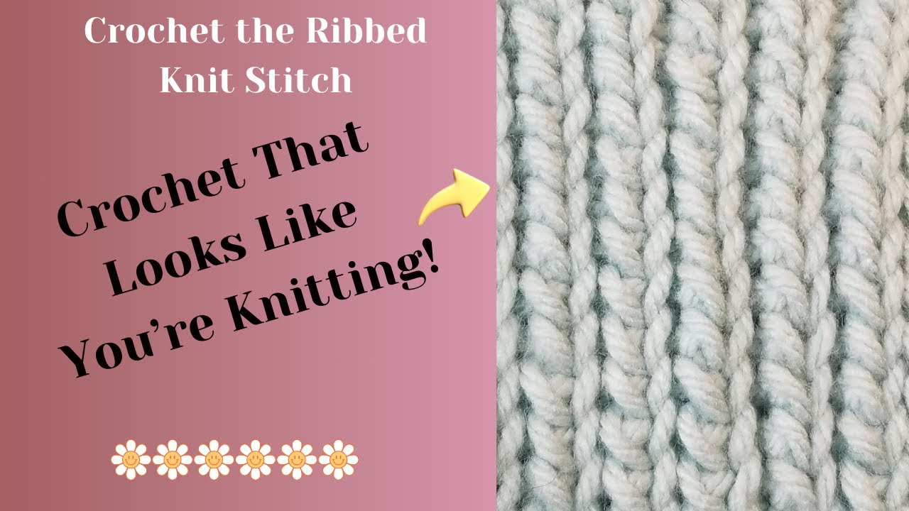How To Crochet Ribbed Knit Stitch: Looks Like Knitting! - YouTube