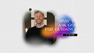 [FULL SERVICE] How to Ask God for Guidance - ft. Ger Jones.
