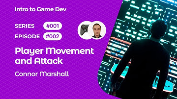 Intro to Game Dev - Session #2: Player Movement and Attack