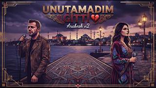 Unutamadim Gi̇tti̇ ❤️ Arabesk V2