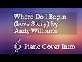 Introduction  andy williams  where do i begin love story piano cover by andrew  s kedun