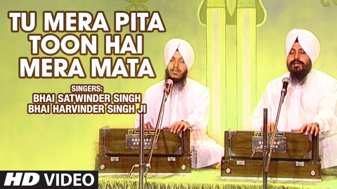 Tu Mera Pita Toon Hai Mera Mata Shabad  Bhai Satwinder Singh Bhai Harvinder Singh Ji