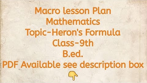 Macro lesson Plan/Mathematics/Topic-Heron