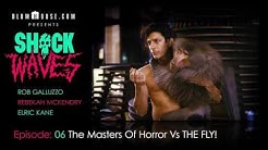 SHOCK WAVES Podcast Ep. 6: The Masters Of Horror Vs. THE FLY