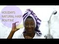 GHANA : HOLIDAYS NATURAL HAIR ROUTINE || ADEDE