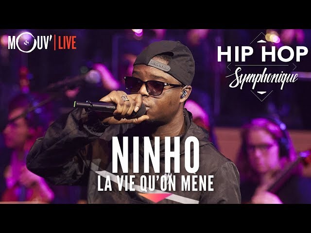 NINHO :  La vie qu'on mène (Hip Hop Symphonique 4) class=