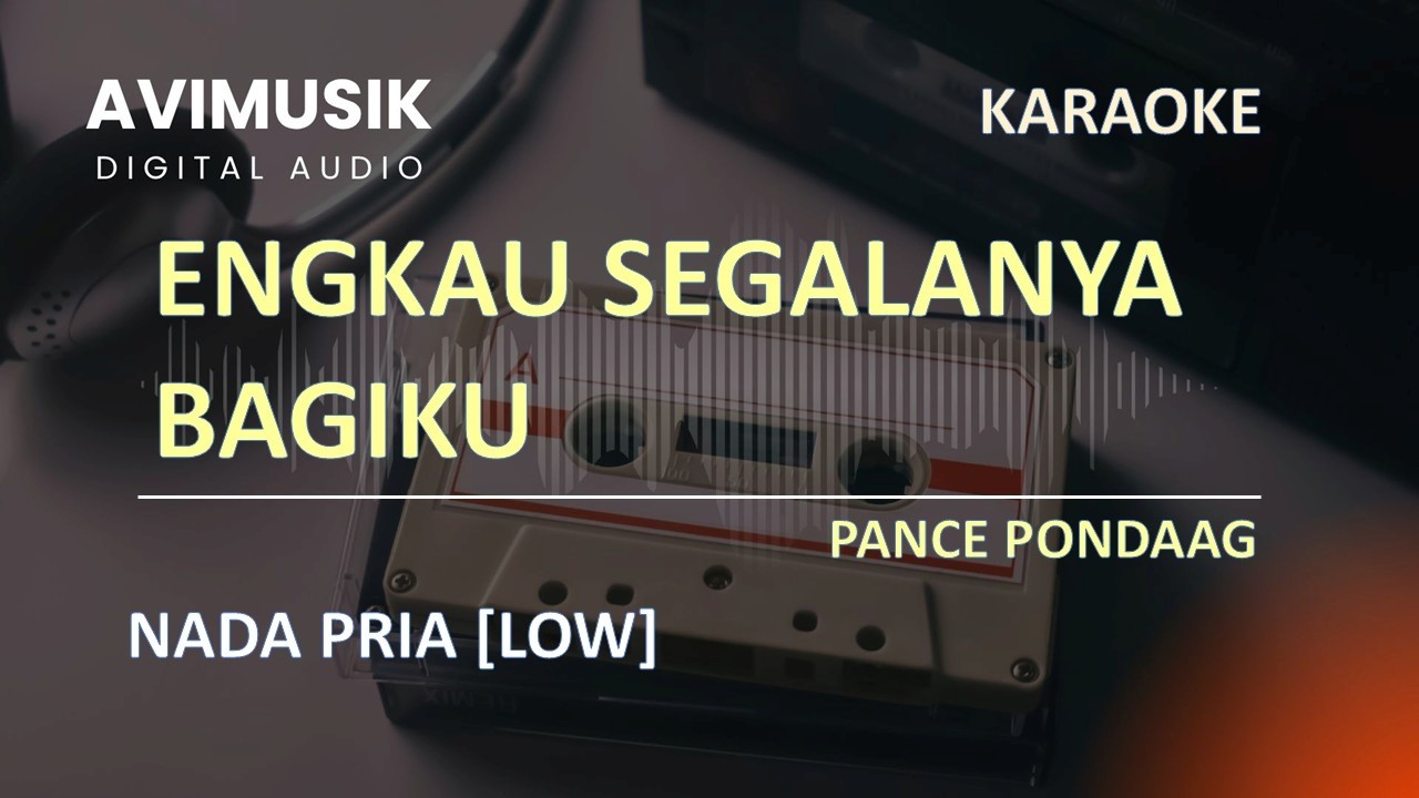 Engkau Segalanya Bagiku - Pance Pondaag | Karaoke Nada PRIA | Avimusik