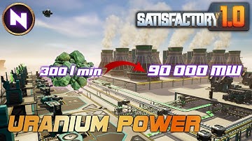 URANIUM POWER; Easy 90000 MW From A Single Mine | 21 | Satisfactory 1.0 | Lets Play