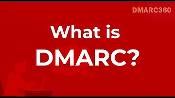 What is DMARC? - by DMARC360