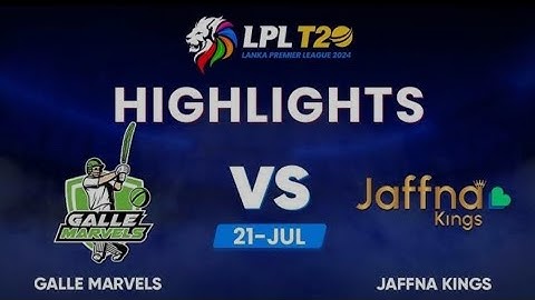 LPL final full highlights Galle marvels vs jaffna kings
