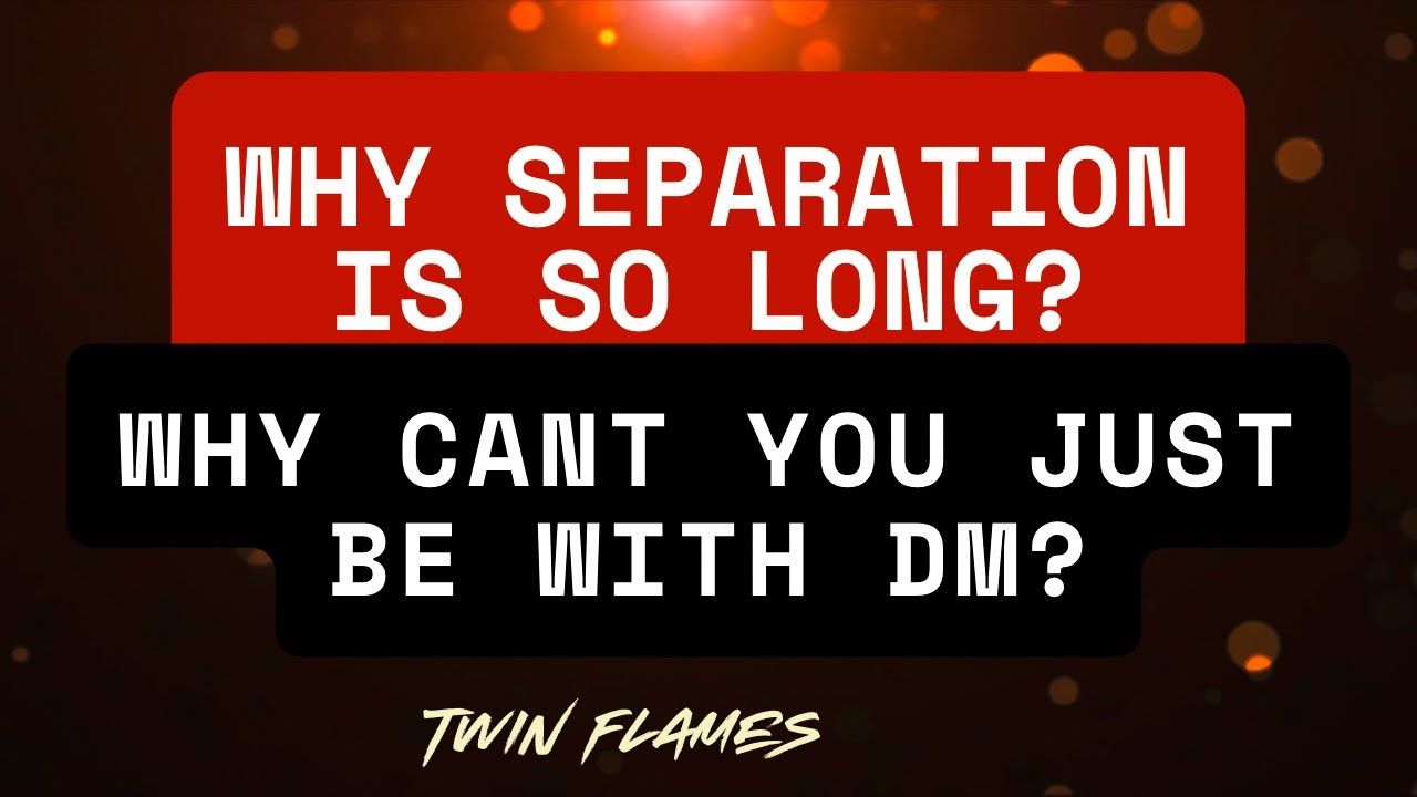 Twin Flames-Why Separation is so long with Divine Masculine - YouTube