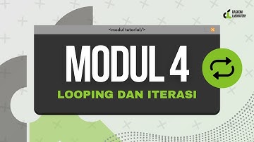 Tutorial Modul 4 | Looping dan Iterasi