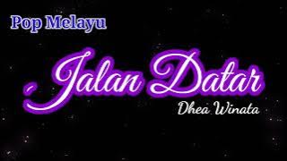 Jalan Datar - Dhea Winata