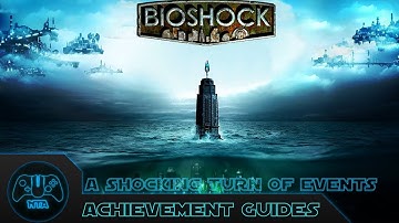 Bioshock Remastered - A Shocking Turn Of Events - Achievement Guides